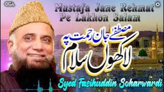 Mustafa Jane Rehmat Pe Lakhon Salam | Syed Fasihuddin Soharwardi  | Best Famous Naat | OSA Islamic