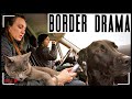 CROSSING THE BORDER WITH NO PAPERS: Vanlife Drama at the Border