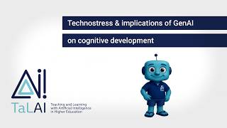 TaLAI: Technostress and implications of GenAI on cognitive development