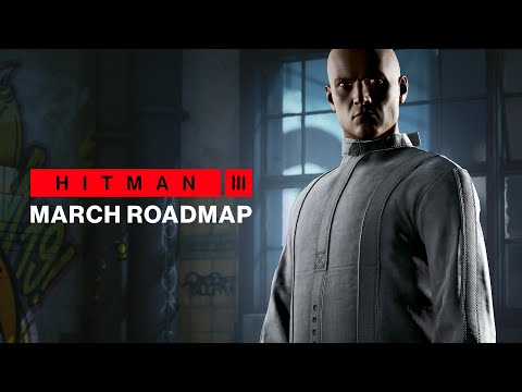 Hitman 3 - World of Assassination: RoadMap März Hitman 3 - World of Assassination: RoadMap März