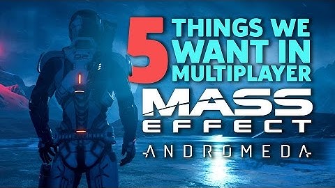 5 Ways to Make Mass Effect Andromeda