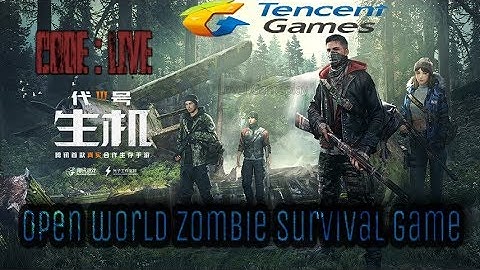 CODE: LIVE from Tencent Games | OPEN WORLD ZOMBIE SURVIVAL | iOS/Android GAMEPLAY TRAILER