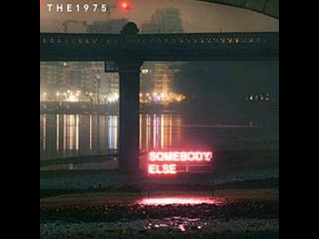 youtube the 1975 somebody else