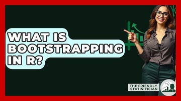 What Is Bootstrapping In R? - The Friendly Statistician