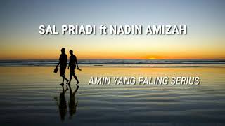 SAL PRIADI ft. NADIN AMIZAH - AMIN PALING SERIUS [LIRIK VIDEO]