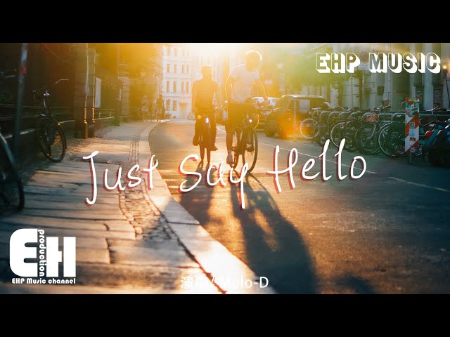 Melo-D - Just Say Hello（《請先說你好》英文版）【動態歌詞/Vietsub Lyrics】 class=