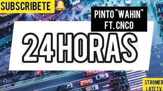 24 Horas - Pinto "wahin" ft. CNCO - letra en español