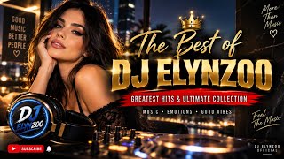 DJ Elynzoo – THE BEST OF | Greatest Hits & Ultimate Collection 🔥
