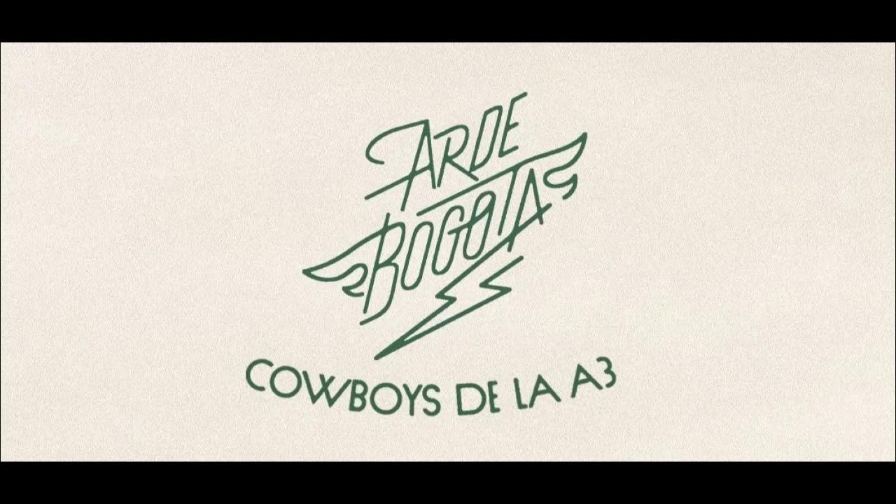 Arde Bogotá - Cowboys de la A3 (2023) (Disco completo) 