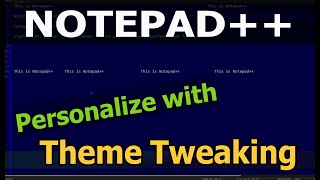 App Highlight, Custom Theme Tweaking | Notepad++ (lightweight desktop note and code keeping app)