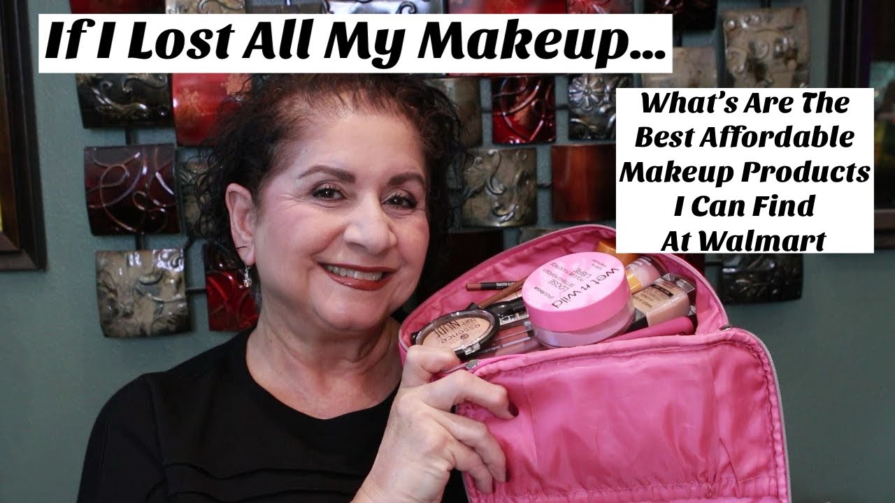 IF I LOST ALL MY MAKEUP/Which Are The Best Affordable Makeup Products I Could Find At Walmart?