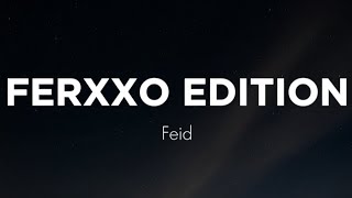 Feid | Ferxxo Edition (Letra)