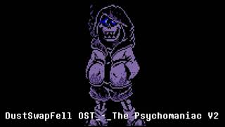 DustSwapFell OST_-_The Psychomaniac (V2)