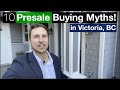 10 Presale Myths Exposed | New Homes, Condos &amp; Presales in Victoria, BC