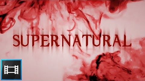 Sony Vegas Tutorial: Supernatural Intro