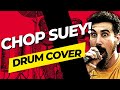 Chop Suey DRUM COVER 2023 | System of a Down