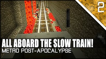 Minecraft Adventure - Metro Post-Apocalypse Ep. 2 - ALL ABOARD THE SLOW TRAIN!