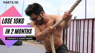 Lose 10 kg in 2 months | Part 2- Strength & conditioning | Bedi Fitness