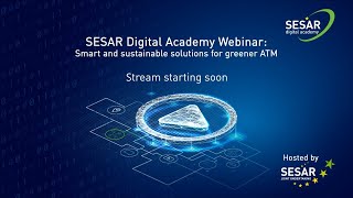 SESAR Digital Academy Webinar - Smart and sustainable solutions for greener ATM