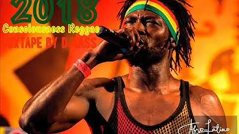 2018 Consciousness Reggae Mixtape (PART1) Feat. Romain Virgo, Pressure, Capleton, Fantan Mojah