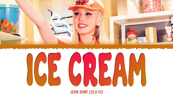 [1 HOUR] JEON SOMI (전소미) - Ice Cream (Lyrics) | 1시간