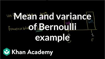 Mean and variance of Bernoulli distribution example | Probability and Statistics | Khan Academy