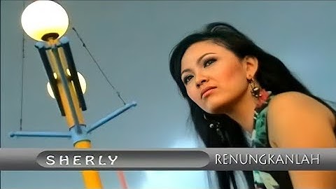 Sherly - Renungkanlah [Official Video HD]