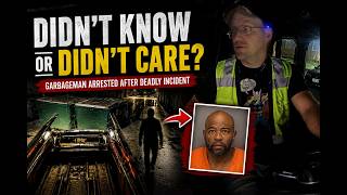 Garbageman arrested... Didn't know or didn't care?