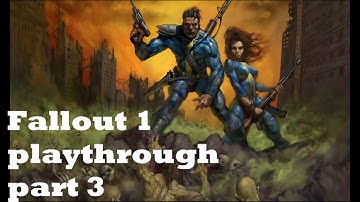 Fallout 1 playthrough part 3 
