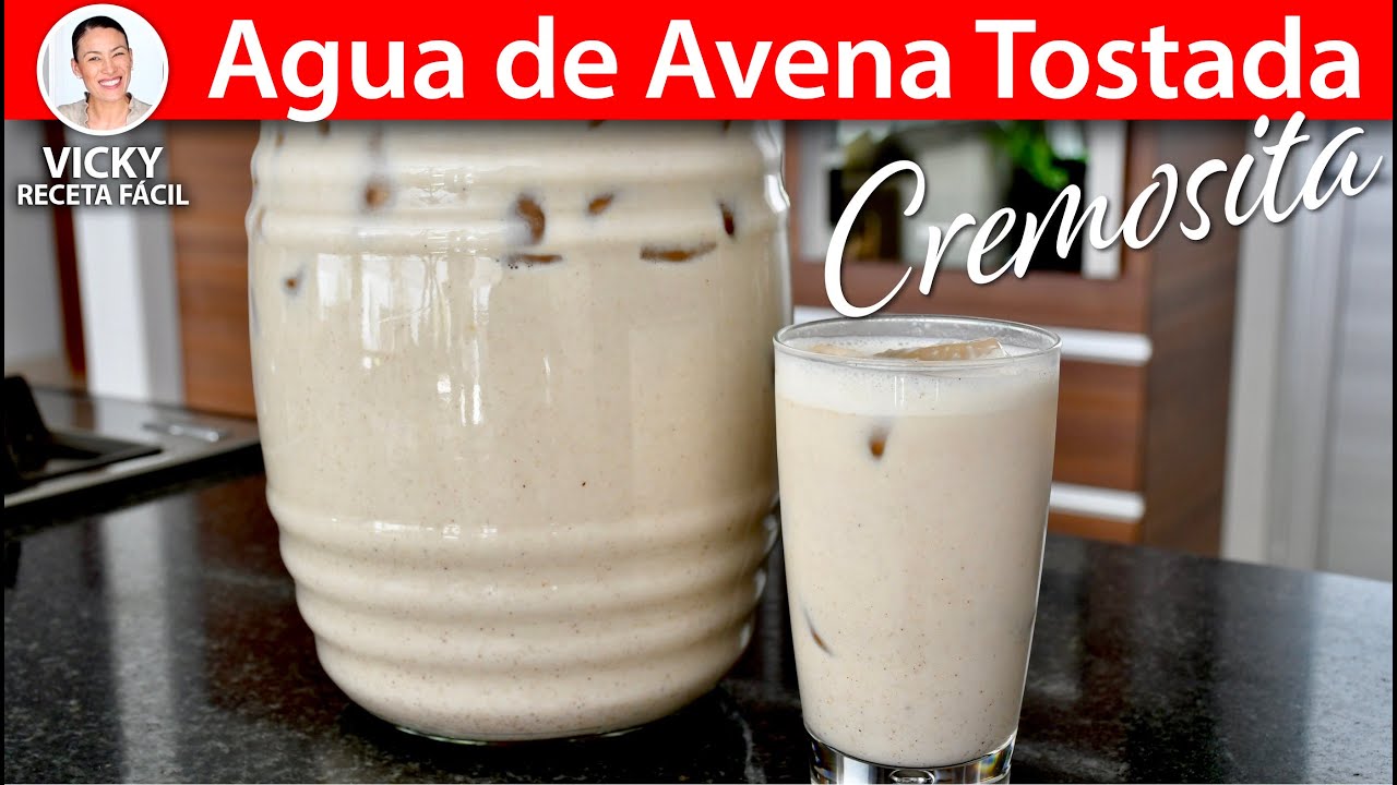 AGUA DE AVENA TOSTADA CREMOSITA | Vicky Receta Facil | VICKY RECETA FACIL