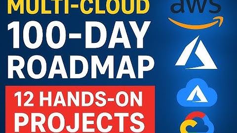 100-Day Multi-Cloud Roadmap | AWS + Azure + GCP | 12 Hands-On Projects (Guaranteed Skill Boost)