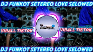 DJ FUNKOT SETREOLOVE SELOWED REVEMBER ||KANE CUY|| VIRAL TIK TOK #djindonesia #djkane #djtiktok