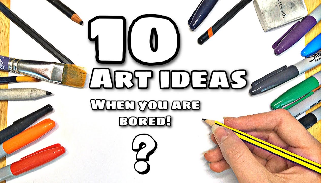 10 ART IDEAS FOR WHEN YOU ARE BORED AT HOME!! - YouTube