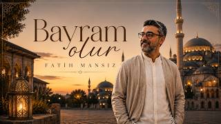 BAYRAM OLUR | Fatih Mansız