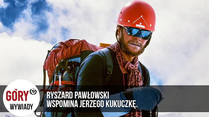 Ryszard Pawowski o ostatniej wspinaczce Jerzego Kukuczki