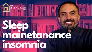 Insomnia insight #449: Sleep maintenance insomnia explained in 10 minutes.