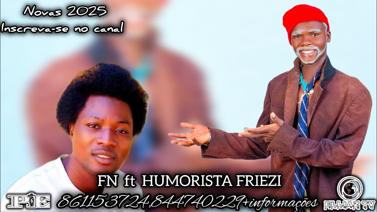 FN FT HUMORISTA FRIEZI — MUCUSSENZEQUESSA NCUWASSA & LAZAX 2025 TETE X MANICA GURO BY 2M GURO