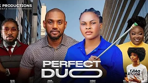 PERFECT DUO - RECAP - SARIN MARTIN, EDDIE WATSON - LATEST 2025 NIGERIAN MOVIE