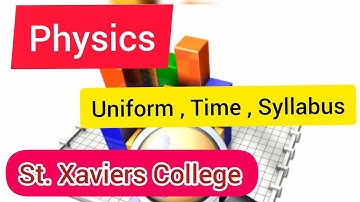 #Physics , Uniform , Time , Syllabus and Papers || St. Xaviers College , Ranchi
