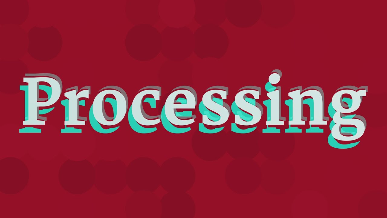 Processing Pronunciation • How To Pronounce Processing