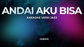 Andai Aku Bisa karaoke Versi Jazz