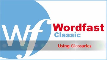 Using Wordfast Classic Glossaries