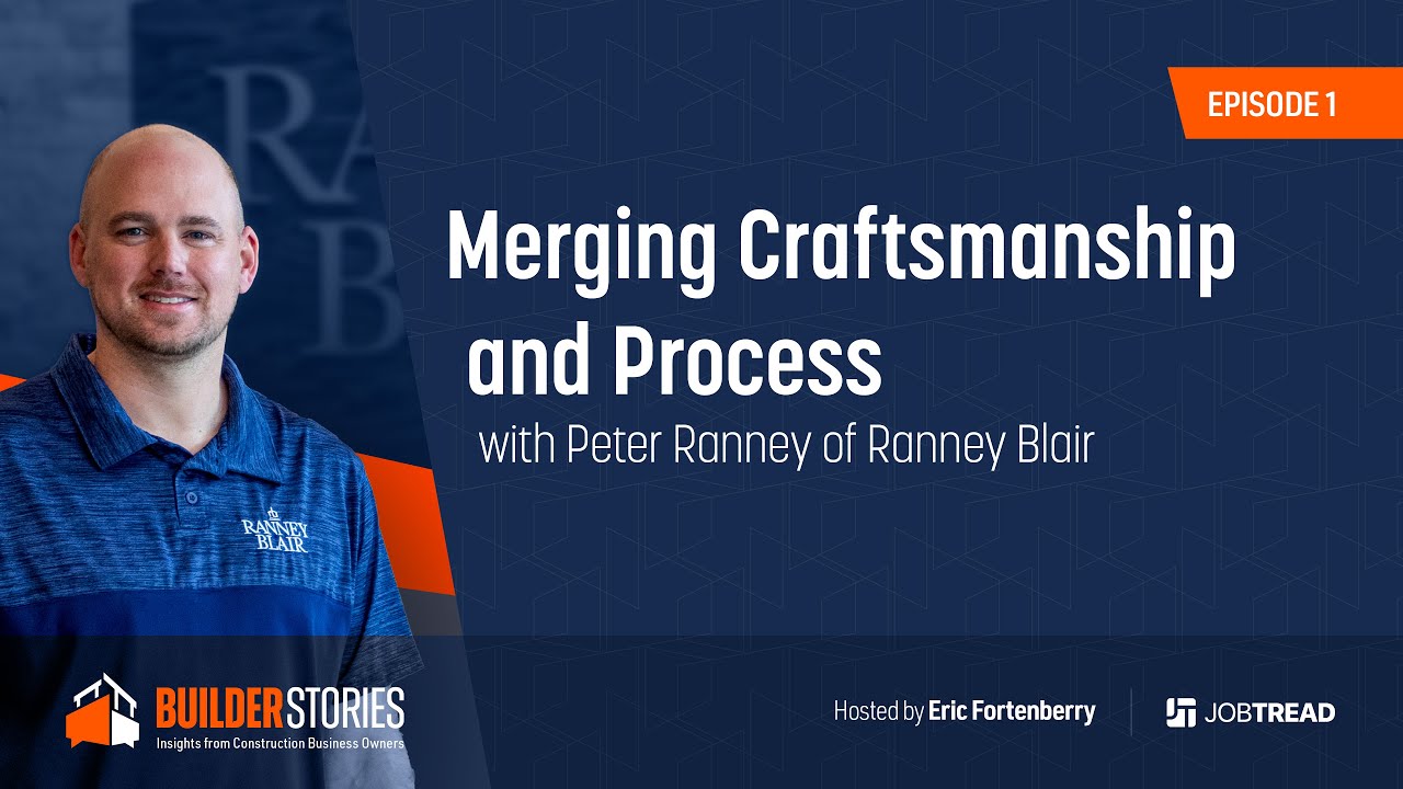 Merging Craftsmanship & Process with Peter Ranney of Ranney Blair | Builder Stories Podcast