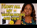 I Lost All My Watch Hours Because I Took The Wrong Action 🥺