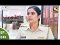 Crime Patrol - क्राइम पेट्रोल सतर्क - The Missing Girl Part 2 - Ep 849 - 27th August, 2017