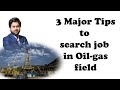 3 important tips for engineers to join oil and gas field oil field jobs oilandgas