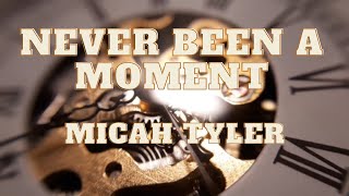 Micah Tyler Never Been A Moment Lyrics & Scenery