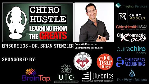 The Real History and Future of Chiropractic with Dr. Brian Stenzler DC - Chiro Hustle Podcast 238