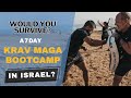 Epic 7day krav maga bootcamp in israel would you survive