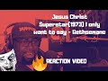 Jesus Christ Superstar(1973) I Only Want To Say - Gethsemane-REACTION VIDEO